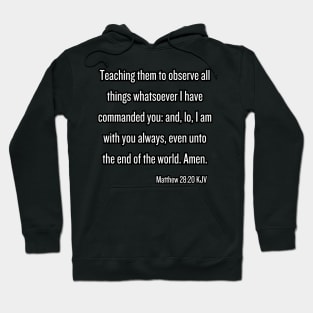 Matthew 28:20 KJV Bible Verse Scripture Quote Hoodie